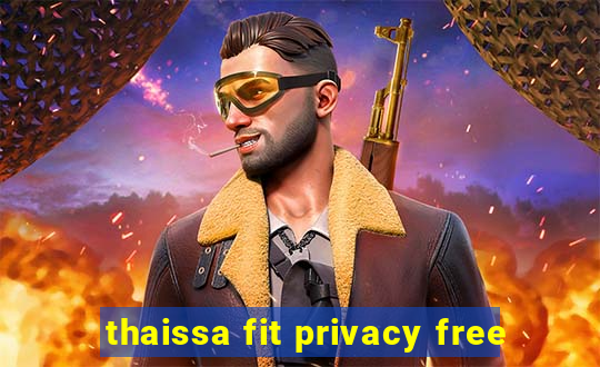 thaissa fit privacy free